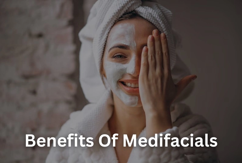 benefits of medifacials