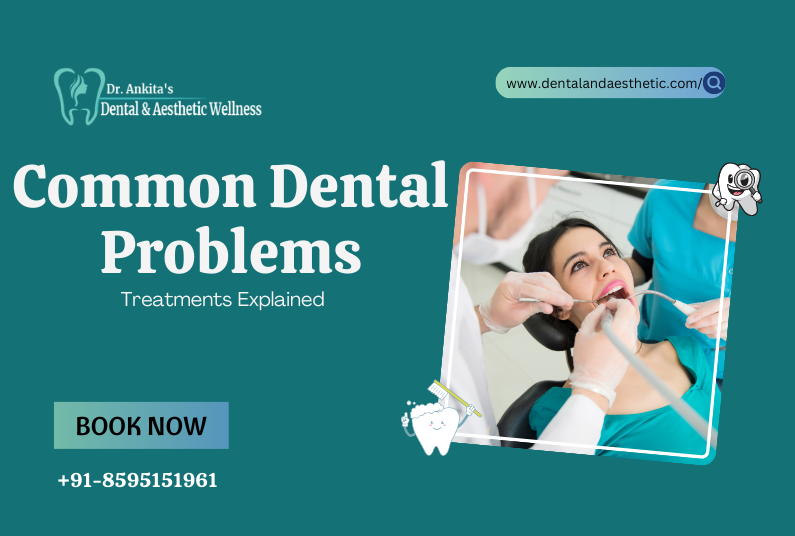 10 Common Dental Problems and Their Treatments: A Comprehensive Guide
