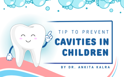 Tips for Preventing Cavities in Children by DR. Ankita’s Kalra : Smile Bright