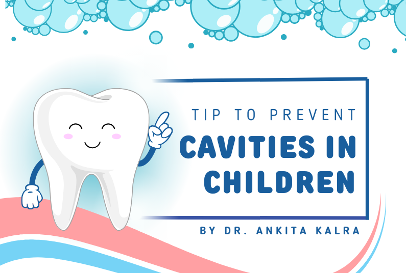 Tips for Preventing Cavities in Children by DR. Ankita’s Kalra : Smile Bright
