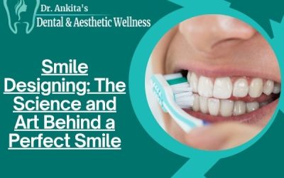 Smile Designing: The Science and Art Behind a Perfect Smile