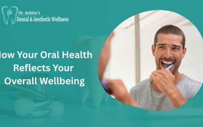 How Your Oral Health Reflects Your Overall Wellbeing